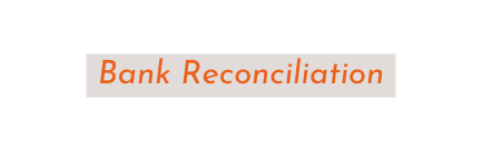 Bank Reconciliation