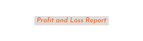 Profit and Loss Report