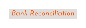 Bank Reconciliation